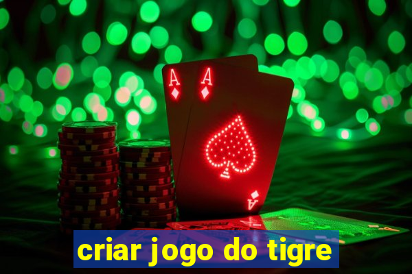 criar jogo do tigre